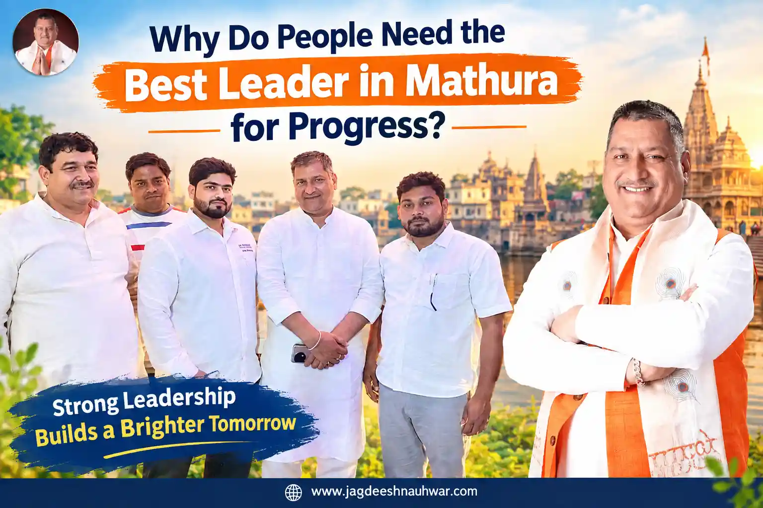 Why Do People Need the Best Leader in Mathura for Progress?